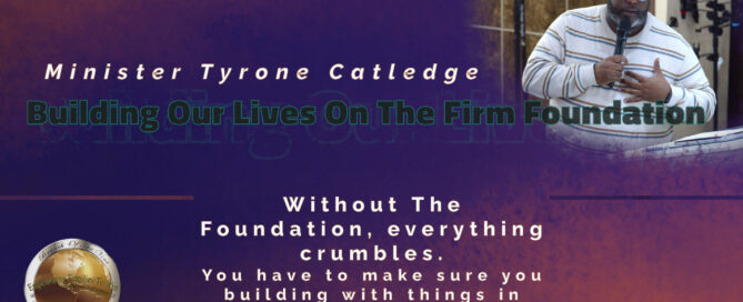 Building Our Lives On The Firm Foundation